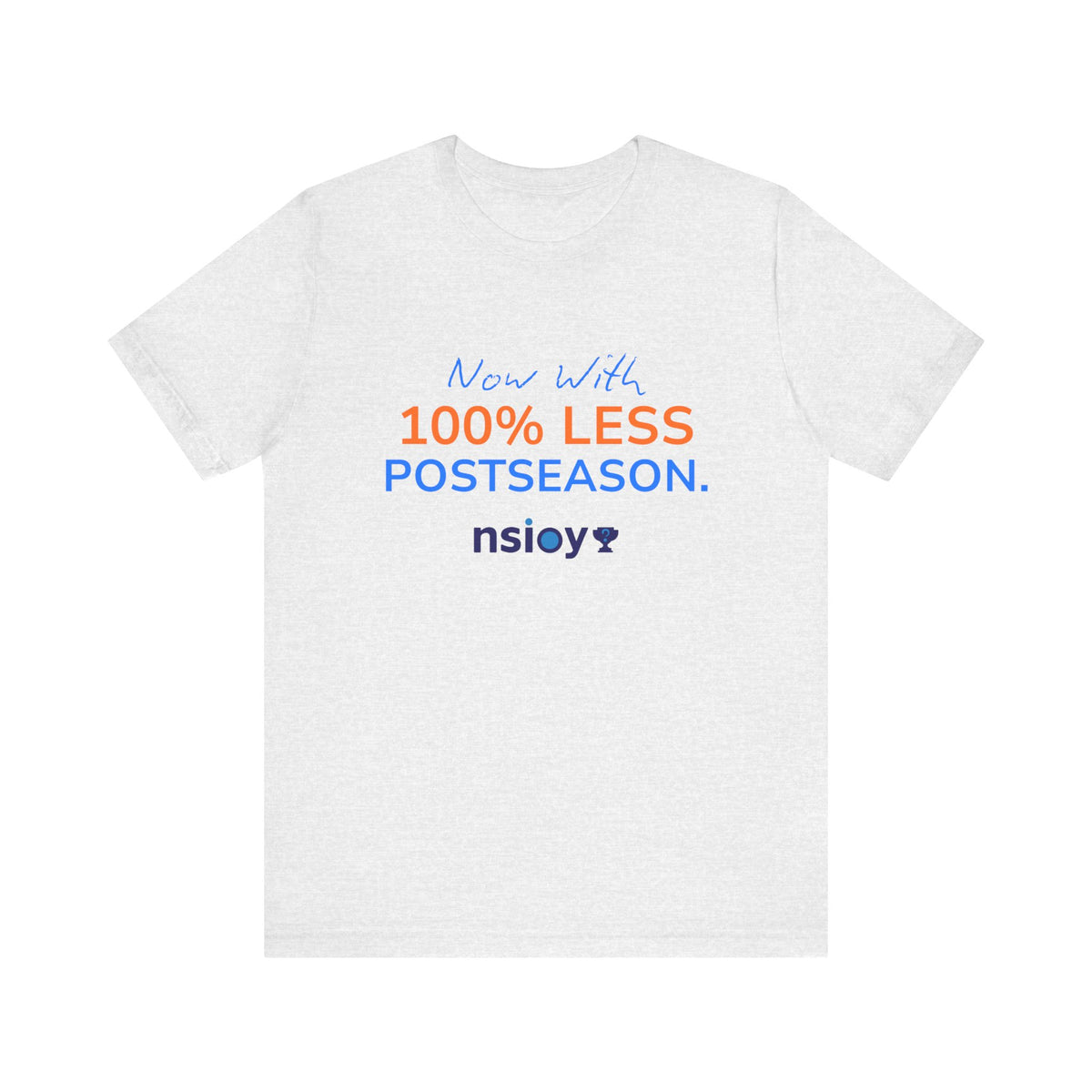 Blue/Orange 100% Less Postseason Tee — Sports Fan Graphic T-Shirt