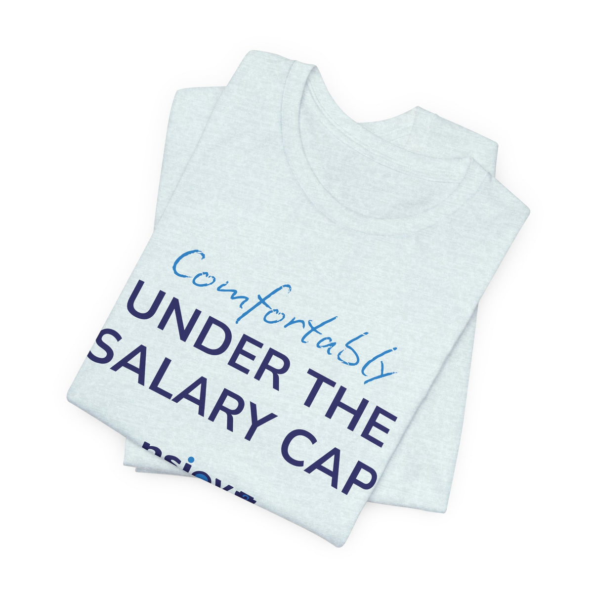 Comfortably Under the Salary Cap T-Shirt - Sports Fan T-Shirt