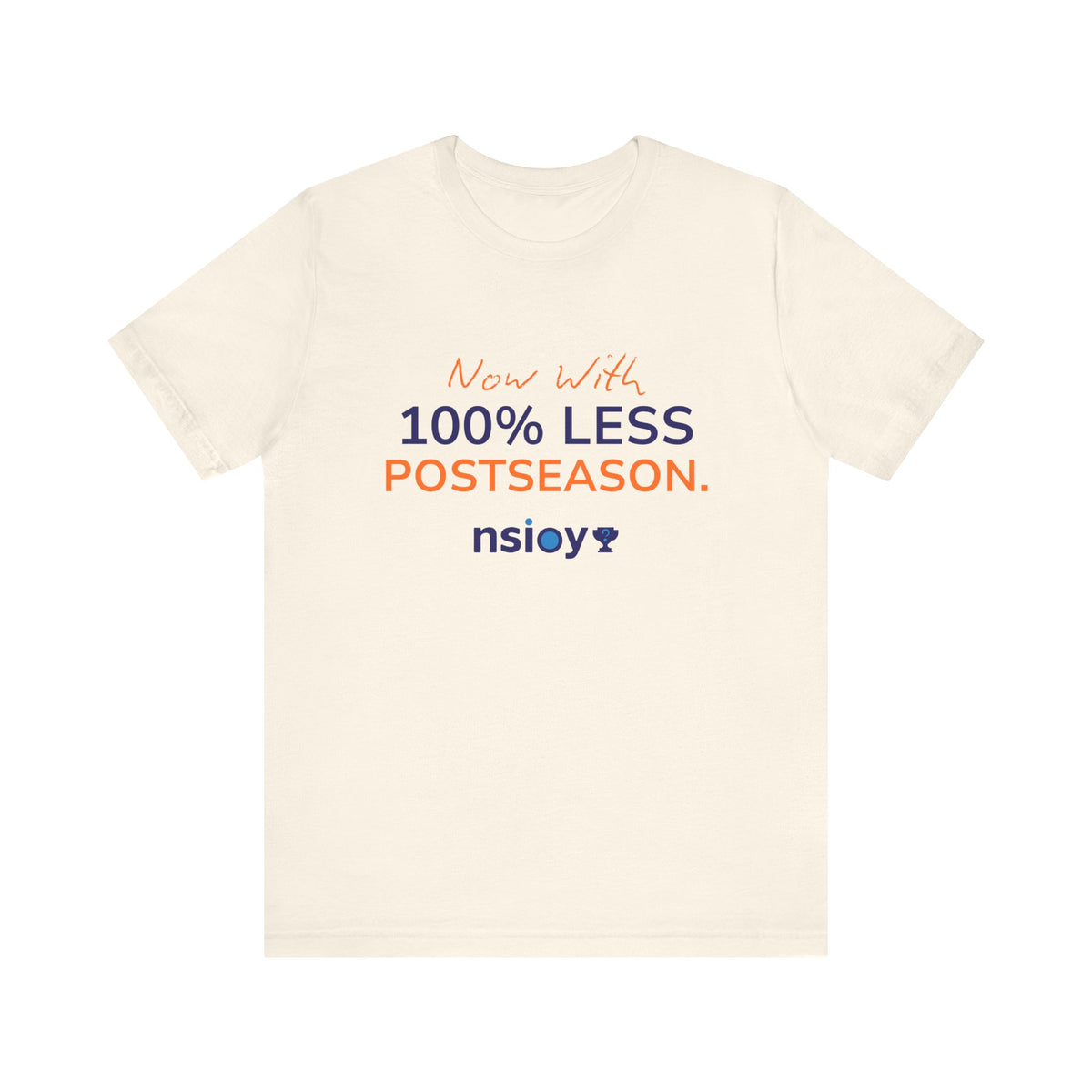 Navy/Orange 100% Less Postseason Tee — Sports Fan Graphic T-Shirt