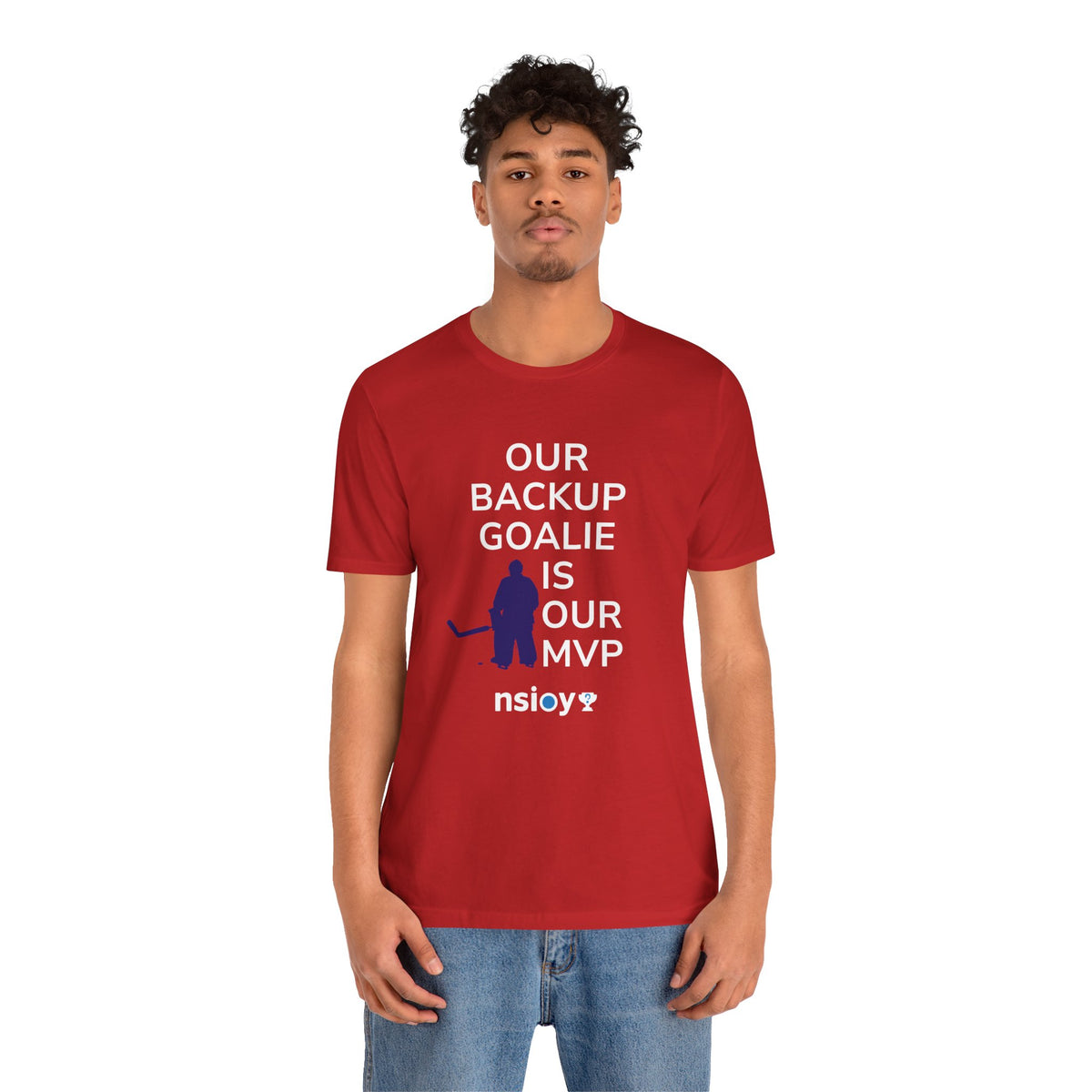 Our Backup Goalie Is Our MVP Hockey T-Shirt