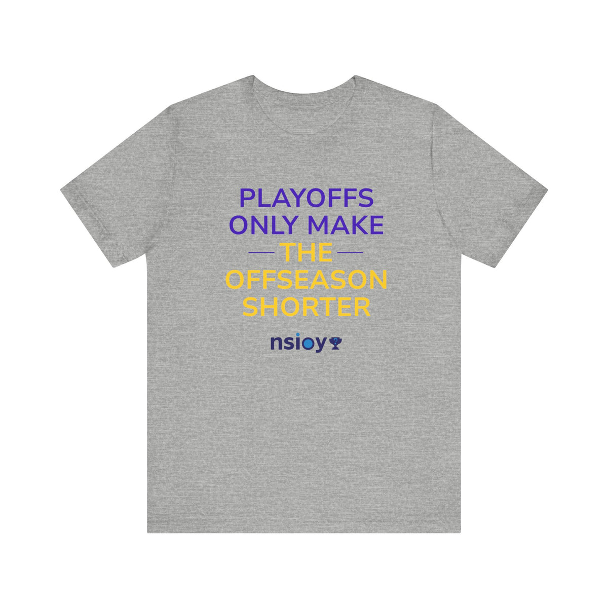 Purple/Yellow Playoffs Only Make The Offseason Shorter Tee