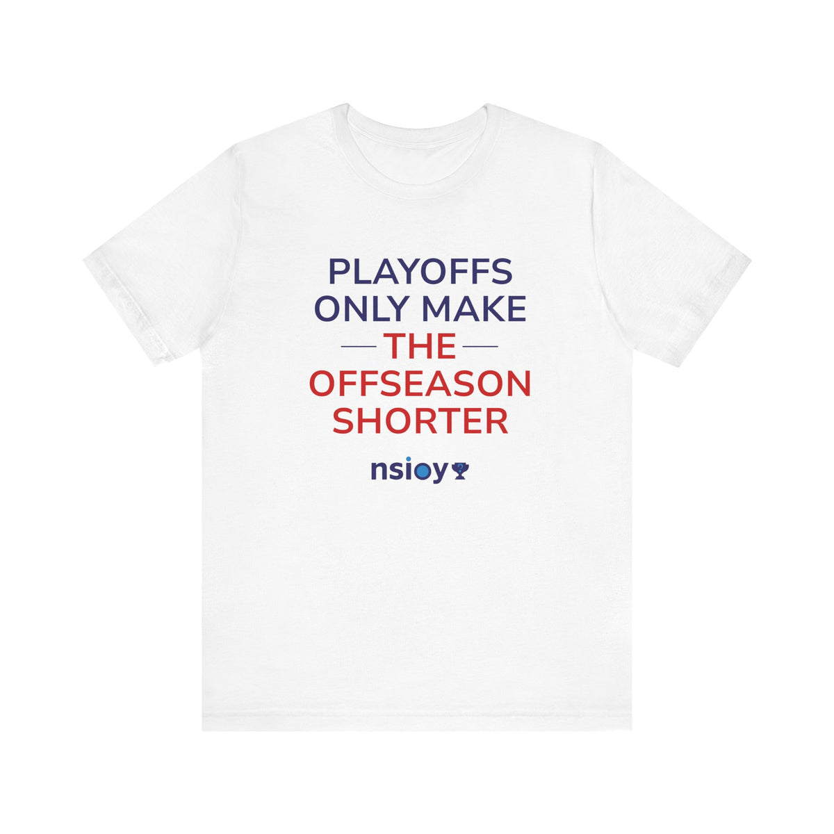 Navy/Red Playoffs Only Make The Offseason Shorter Tee — Sports Fan Graphic T-Shirt
