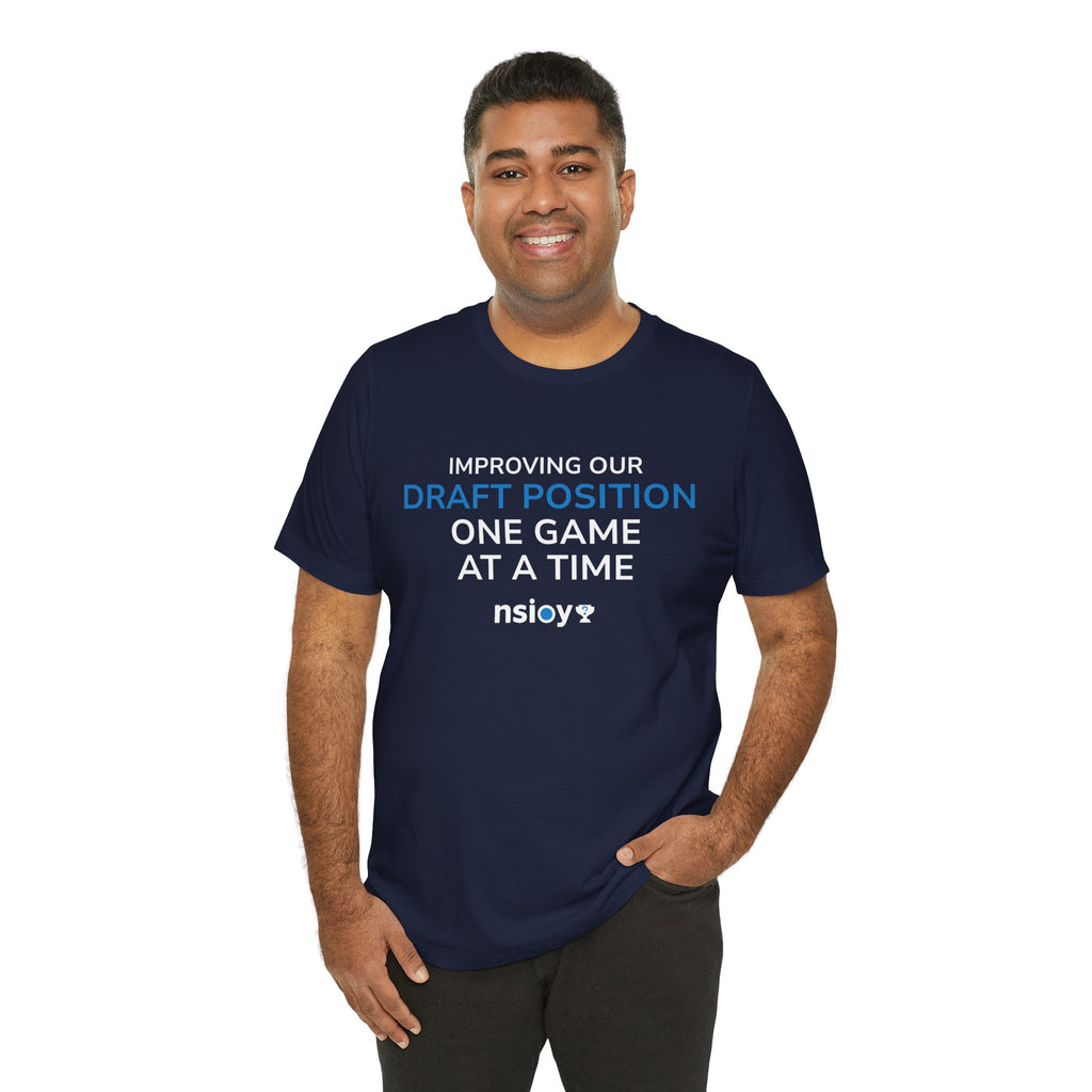 Draft Position Tee — "Improving Our Draft Position One Game at a Time" Sports Fan T‑Shirt