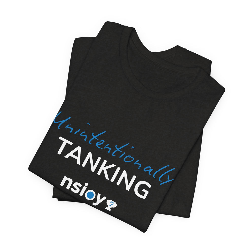 "Unintentionally Tanking" Sports Tee — Funny Draft Humor Shirt