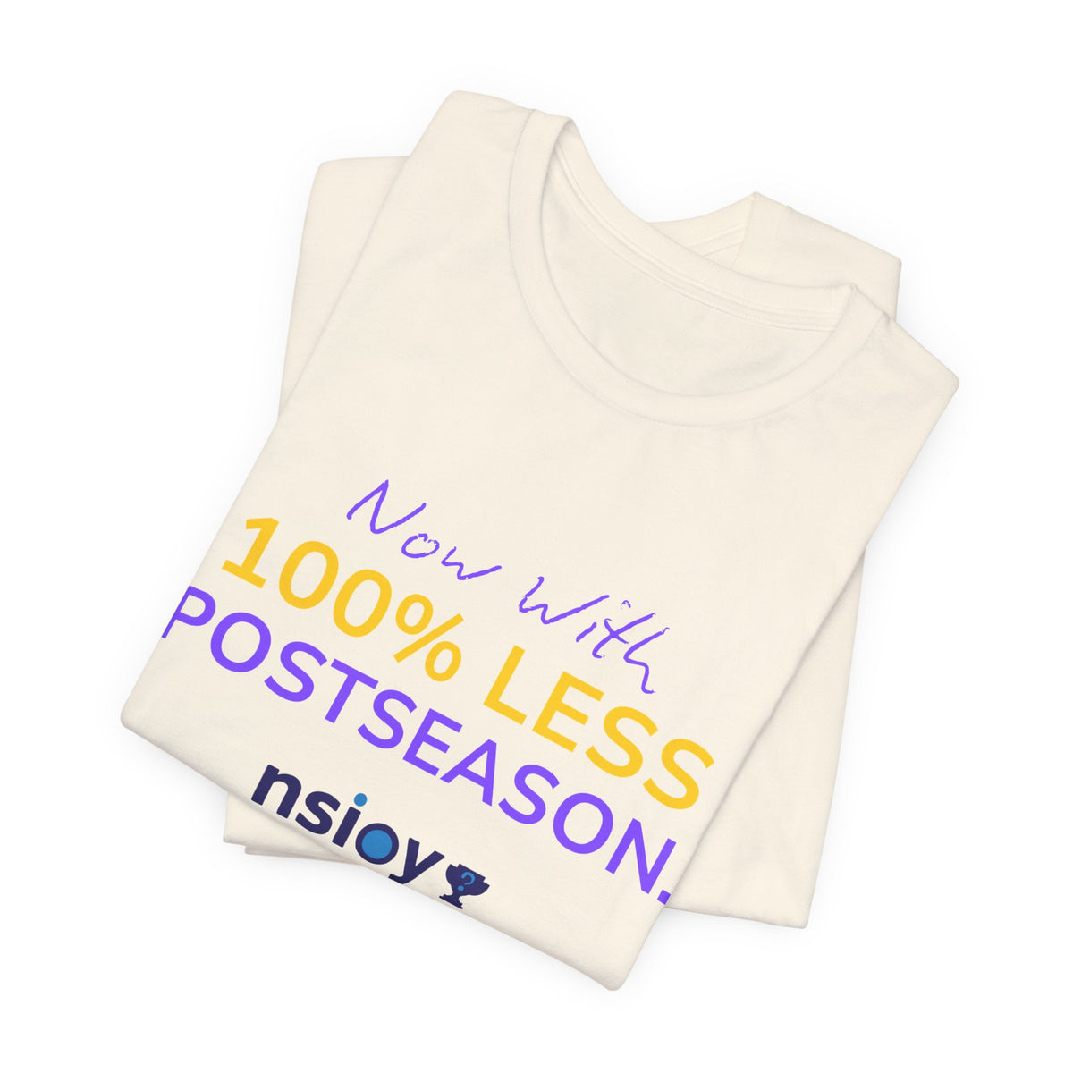 Purple/Yellow 100% Less Postseason Tee — Sports Fan Graphic T-Shirt