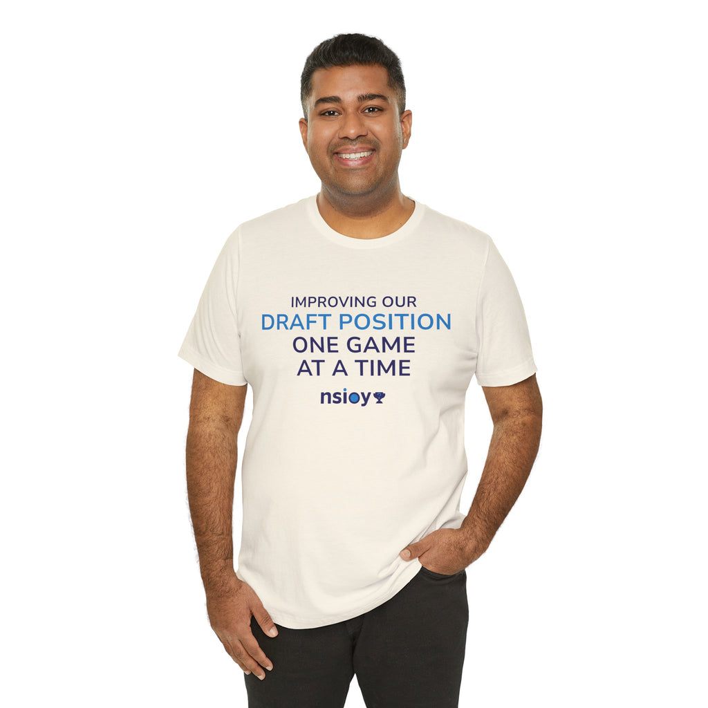 Draft Position Tee — "Improving Our Draft Position One Game at a Time" Sports Fan T‑Shirt