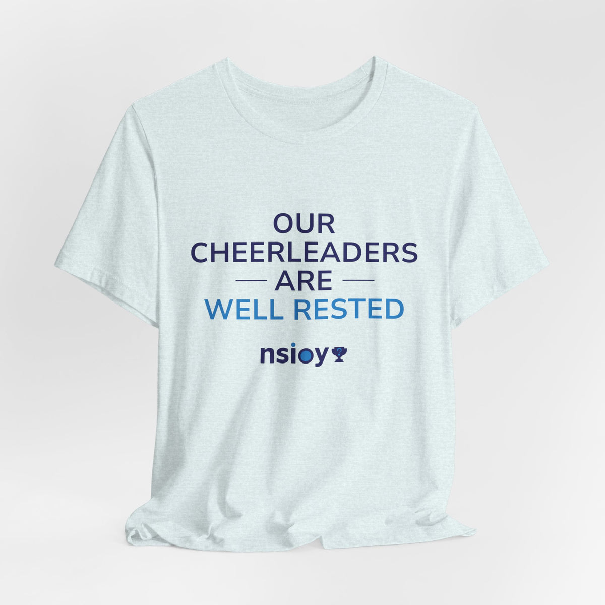 Our Cheerleaders Are Well Rested T-Shirt - Sports Fan T-Shirt