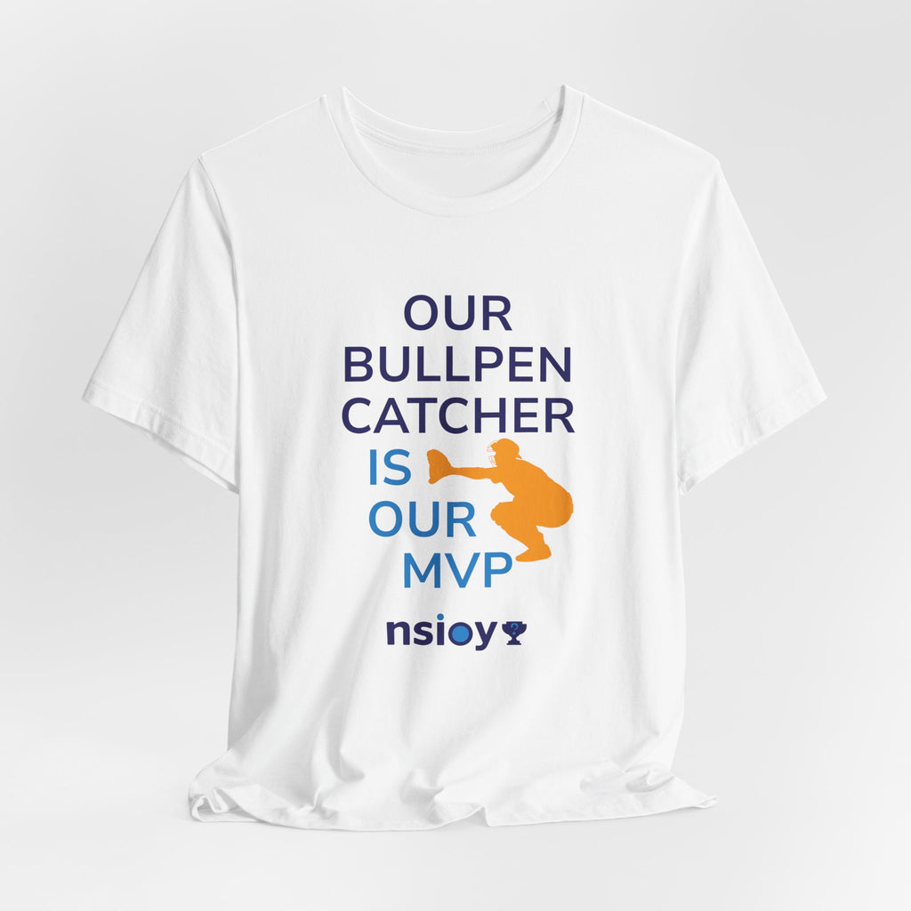 Bullpen Catcher MVP T-Shirt – Our Bullpen Catcher Is Our MVP Baseball Tee