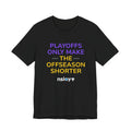 Purple/Yellow Playoffs Only Make The Offseason Shorter Tee
