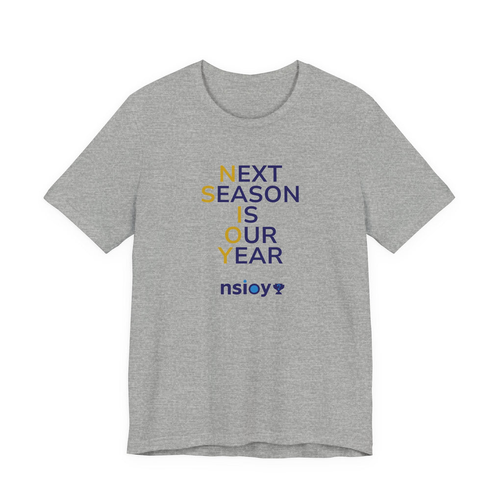 Navy/Gold Next Season Is Our Year Tee — Motivational Sports Fan Shirt