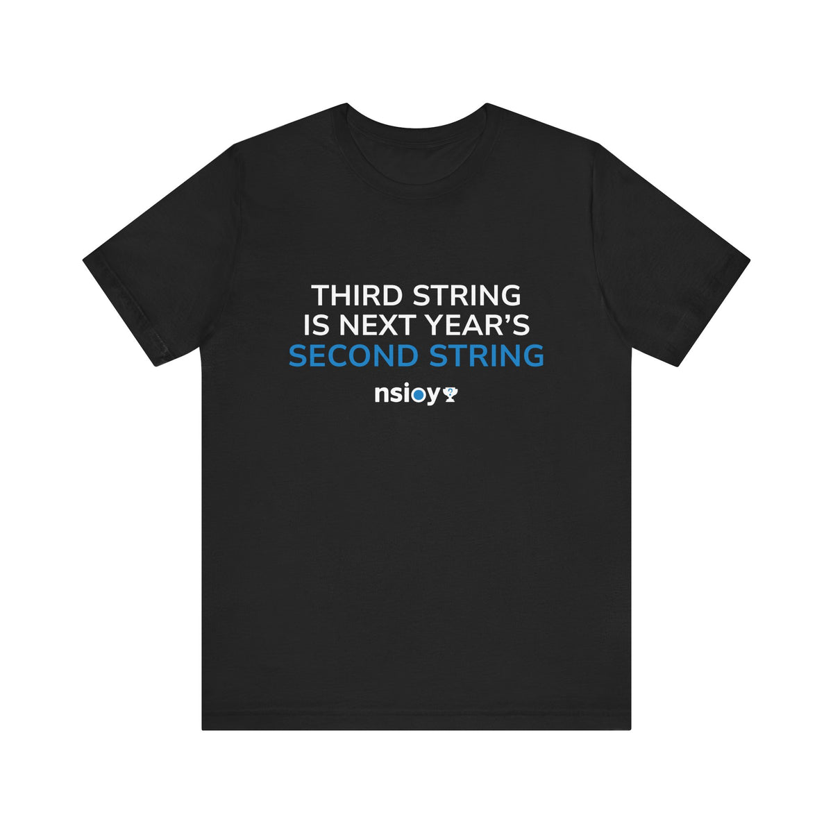 Second String Tee — "Third String is Next Year's Second String" Sports Fan T‑Shirt