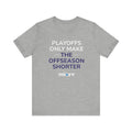 Navy/Gray Playoffs Only Make The Offseason Shorter T-Shirt
