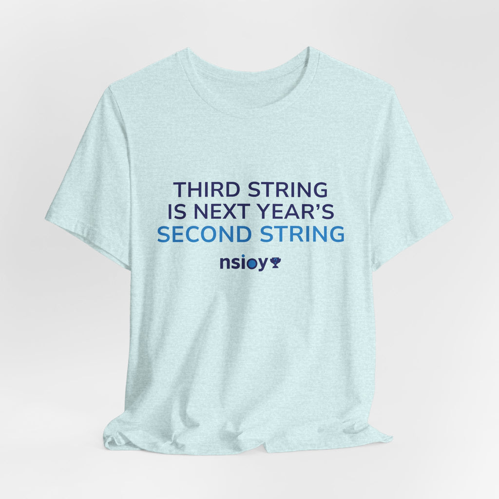 Second String Tee — "Third String is Next Year's Second String" Sports Fan T‑Shirt