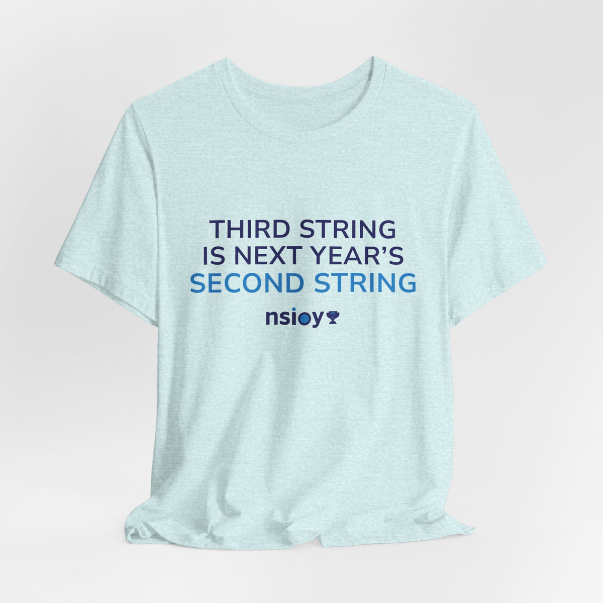 Second String Tee — "Third String is Next Year's Second String" Sports Fan T‑Shirt