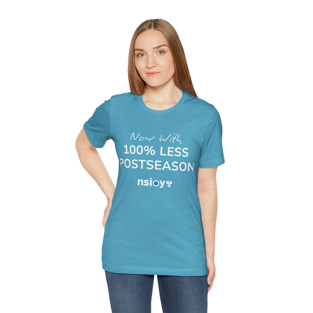 100% Less Postseason T‑Shirt — Funny Sports Fan Tee