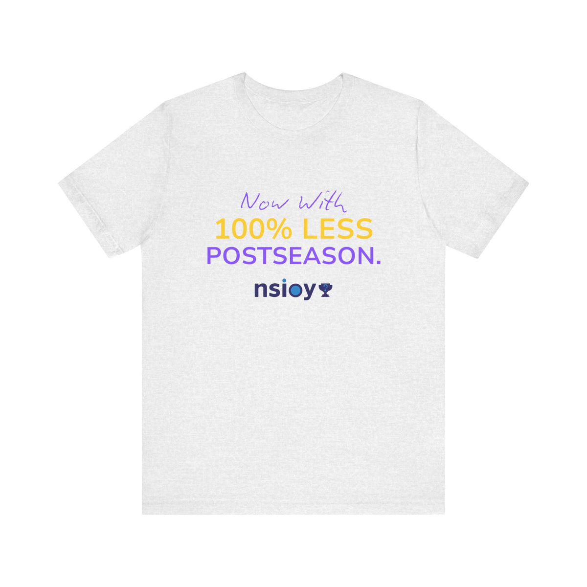 Purple/Yellow 100% Less Postseason Tee — Sports Fan Graphic T-Shirt