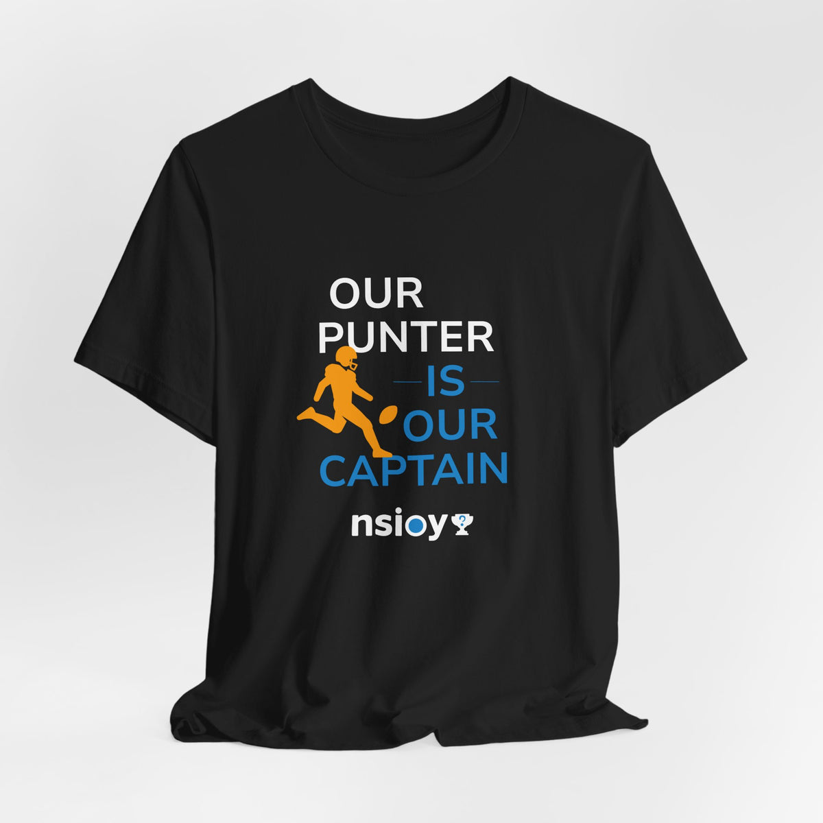 Our Punter Is Our Captain Football T-Shirt — Team Captain Game Day Tee