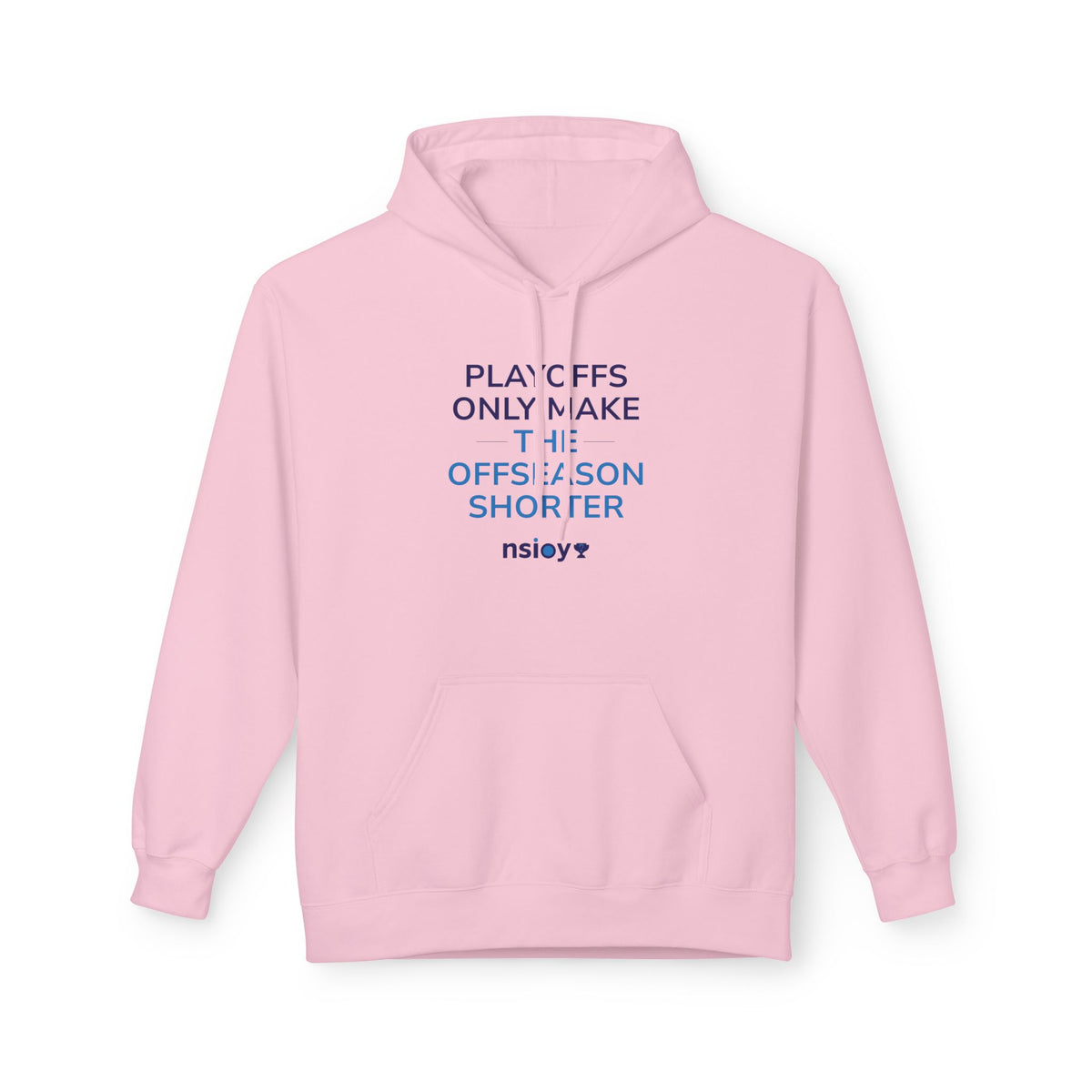 Playoffs Only Make The Offseason Shorter Hoodie — Sports Fan Pullover