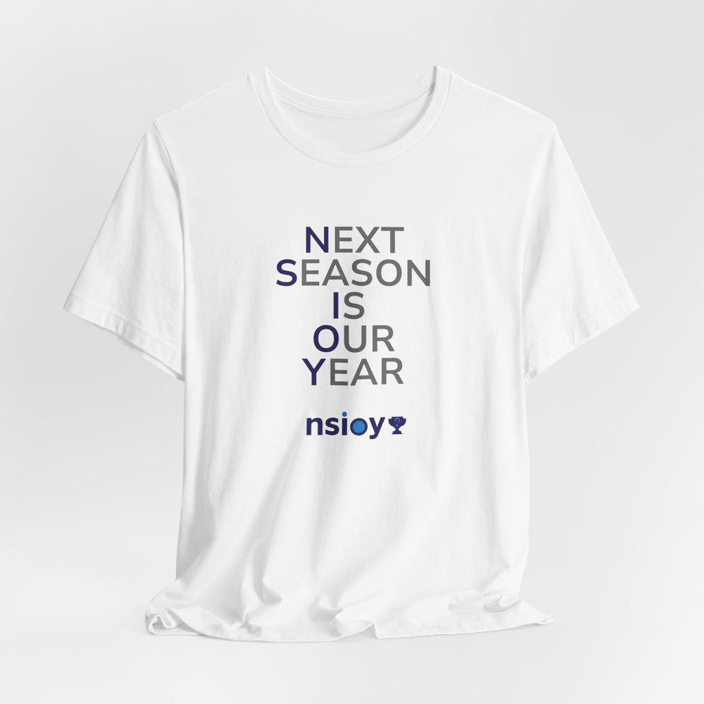 Navy/Gray Next Season Is Our Year Tee — Motivational Sports Fan Shirt