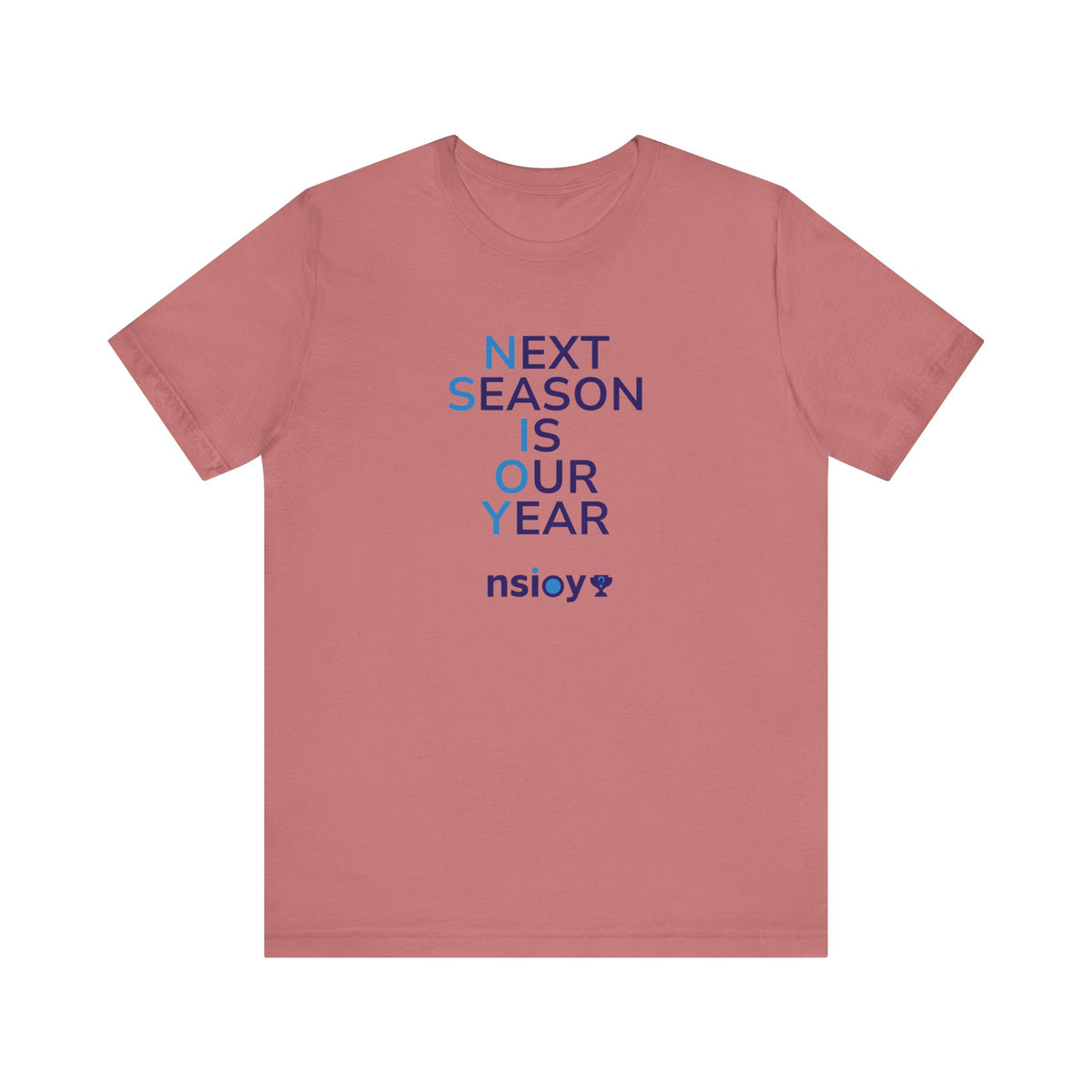 Next Season Is Our Year Tee — Motivational Sports Fan Shirt