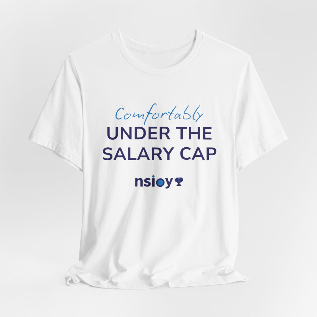 Comfortably Under the Salary Cap T-Shirt - Sports Fan T-Shirt