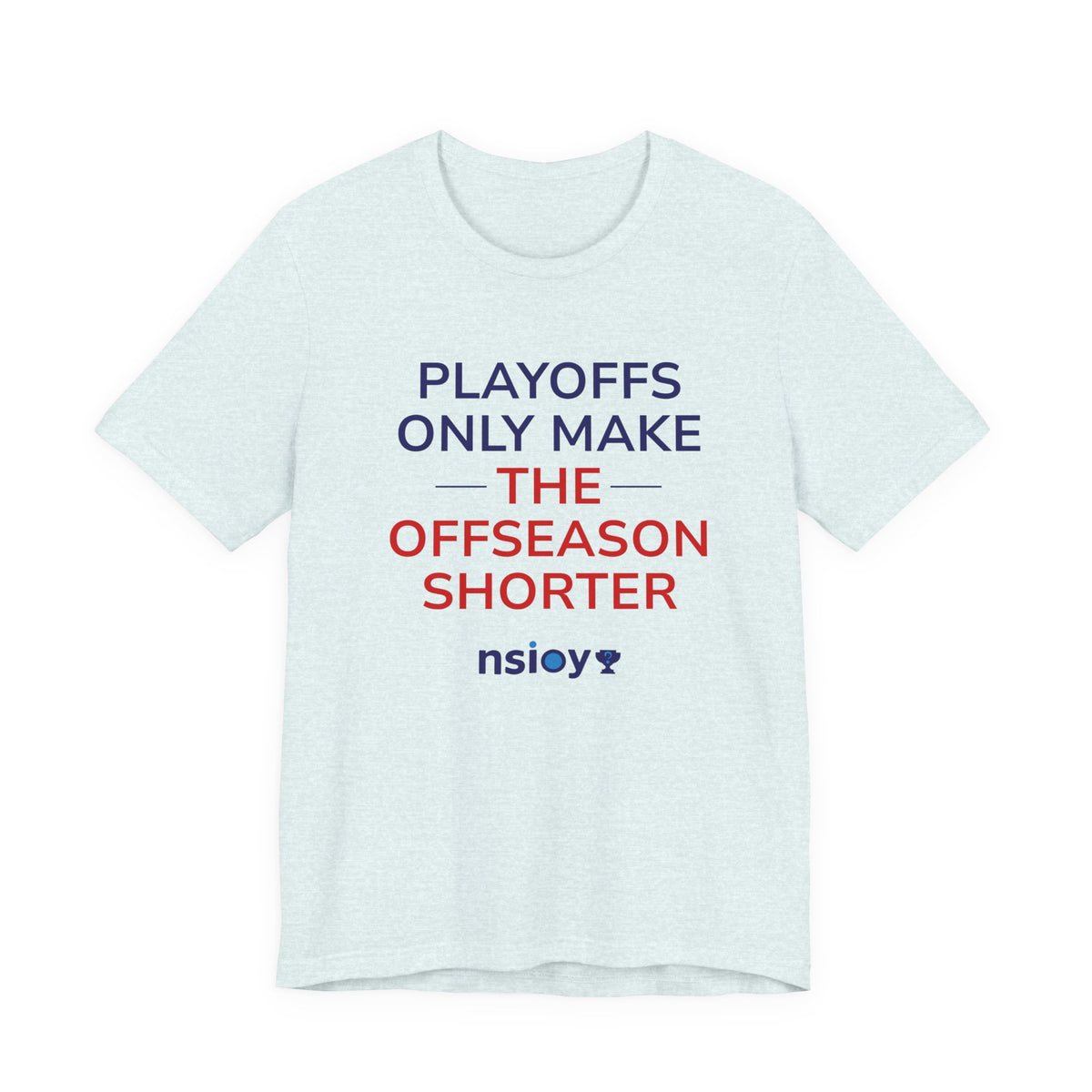 Navy/Red Playoffs Only Make The Offseason Shorter Tee — Sports Fan Graphic T-Shirt