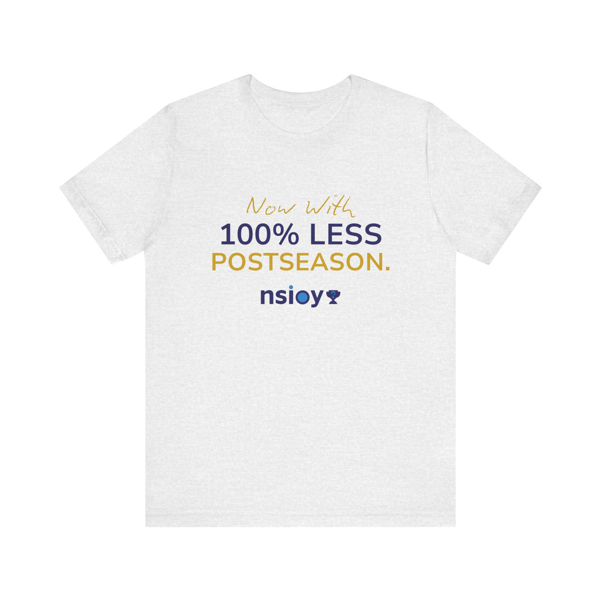 Navy/Gold 100% Less Postseason Tee — Sports Fan Graphic T-Shirt