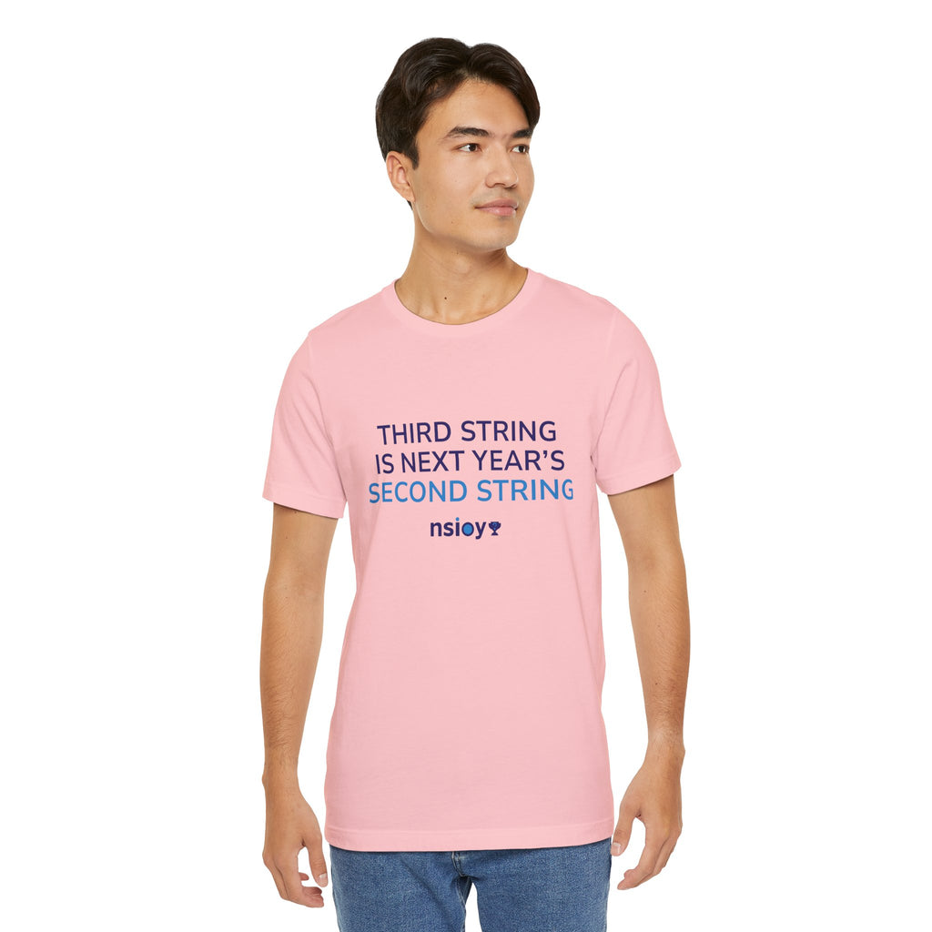 Second String Tee — "Third String is Next Year's Second String" Sports Fan T‑Shirt