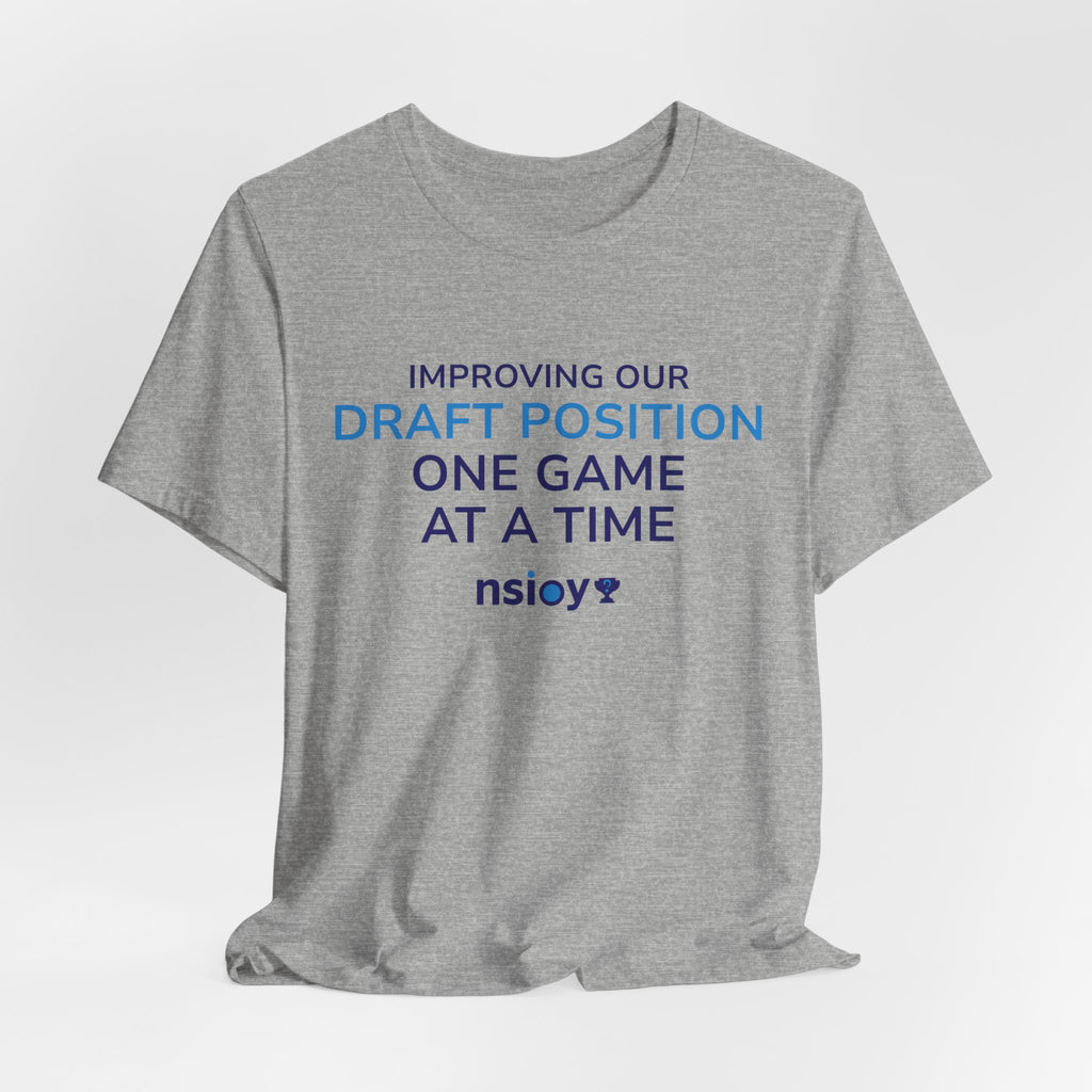 Draft Position Tee — "Improving Our Draft Position One Game at a Time" Sports Fan T‑Shirt