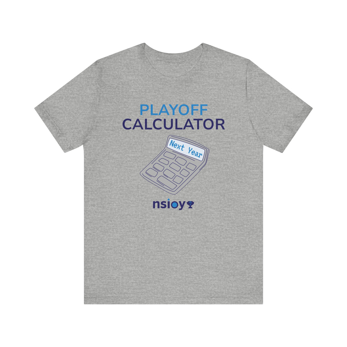 Playoff Calculator T‑Shirt – Sports Fan Tee with 'Next Year' Calculator Graphic