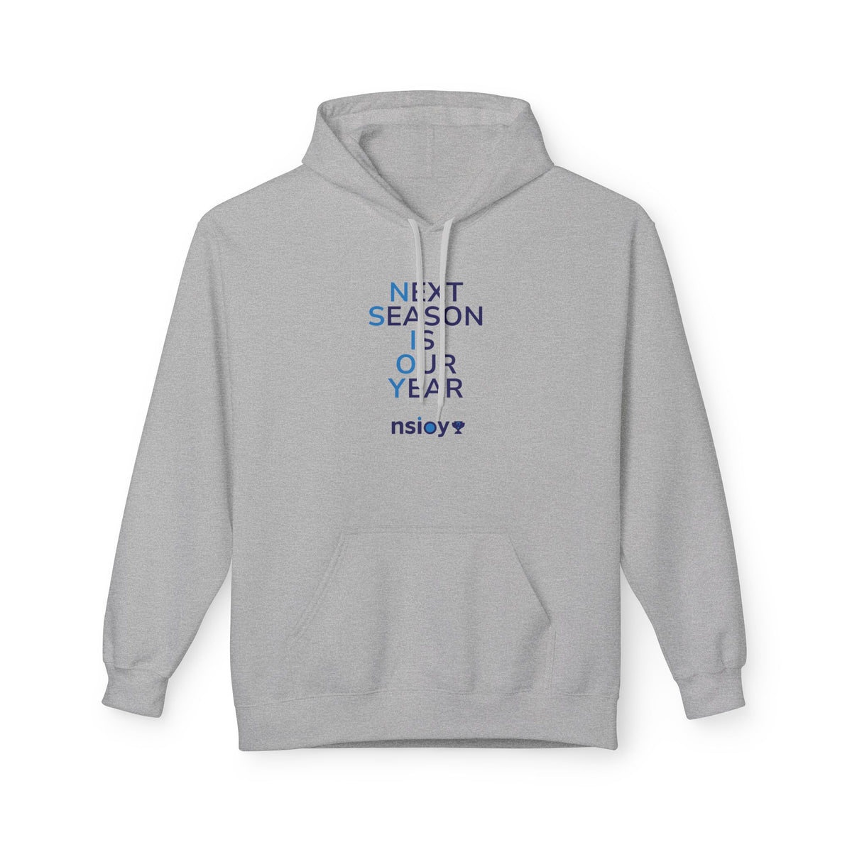 Next Season Is Our Year NSIOY Hoodie — Motivational Sports Pullover