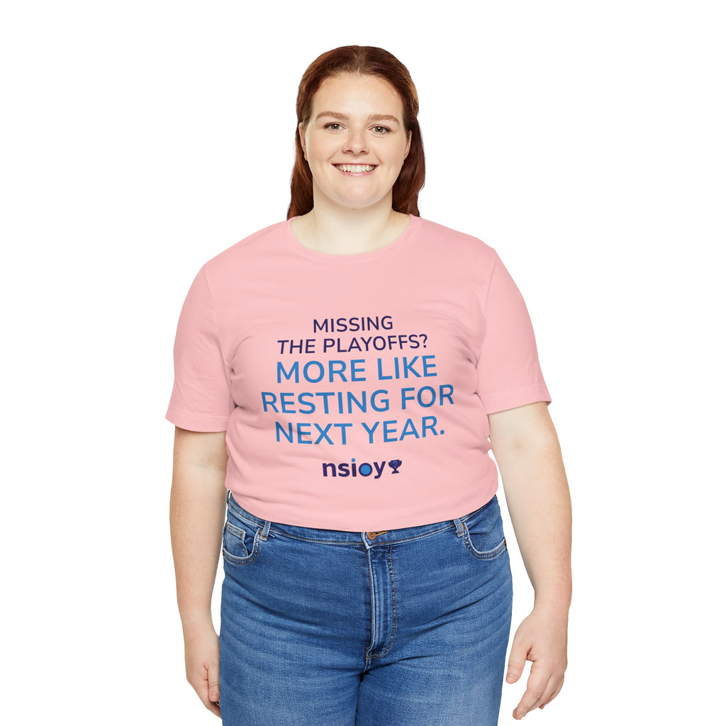 Resting For Next Year Tee — "Missing the Playoffs? More Like Resting for Next Year" Sports Fan T‑Shirt