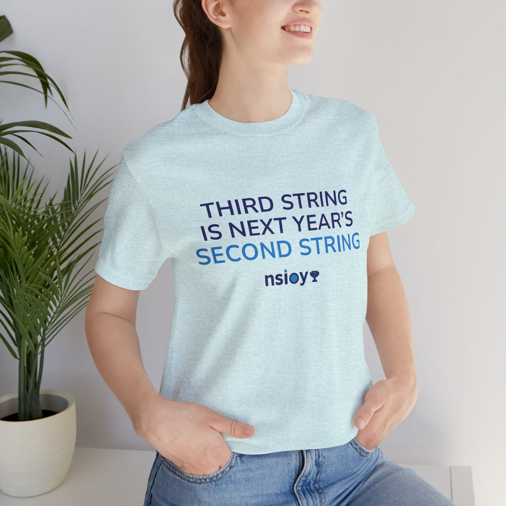 Second String Tee — "Third String is Next Year's Second String" Sports Fan T‑Shirt