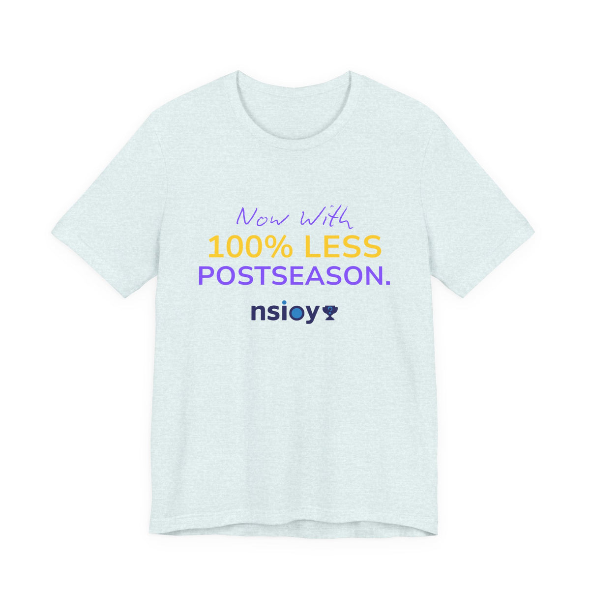 Purple/Yellow 100% Less Postseason Tee — Sports Fan Graphic T-Shirt
