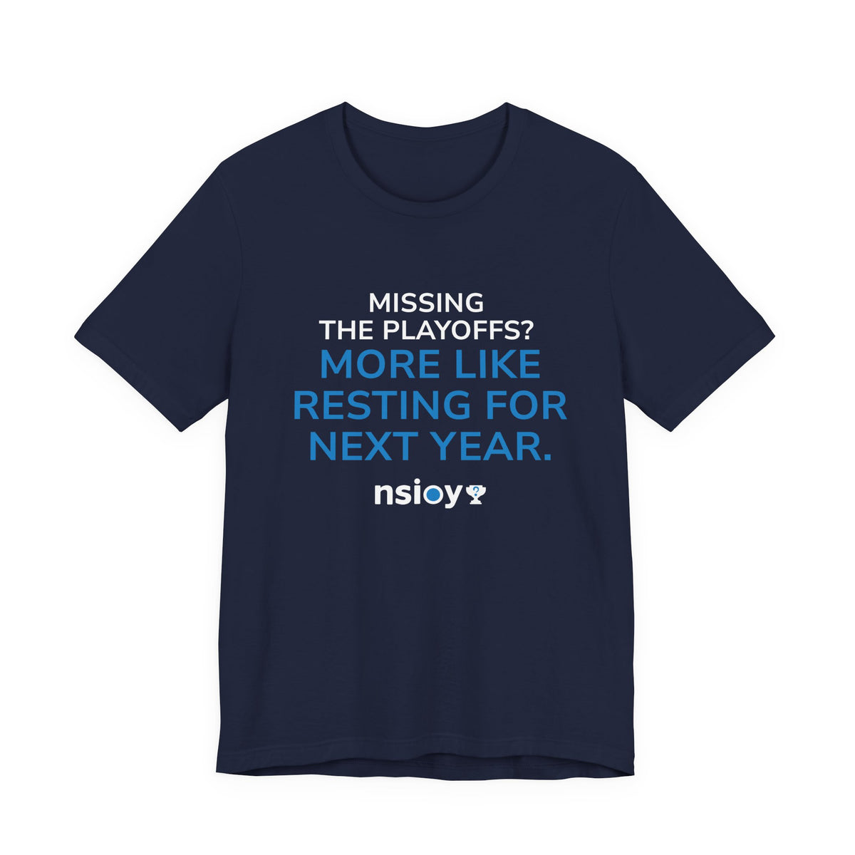 Resting For Next Year Tee — "Missing the Playoffs? More Like Resting for Next Year" Sports Fan T‑Shirt