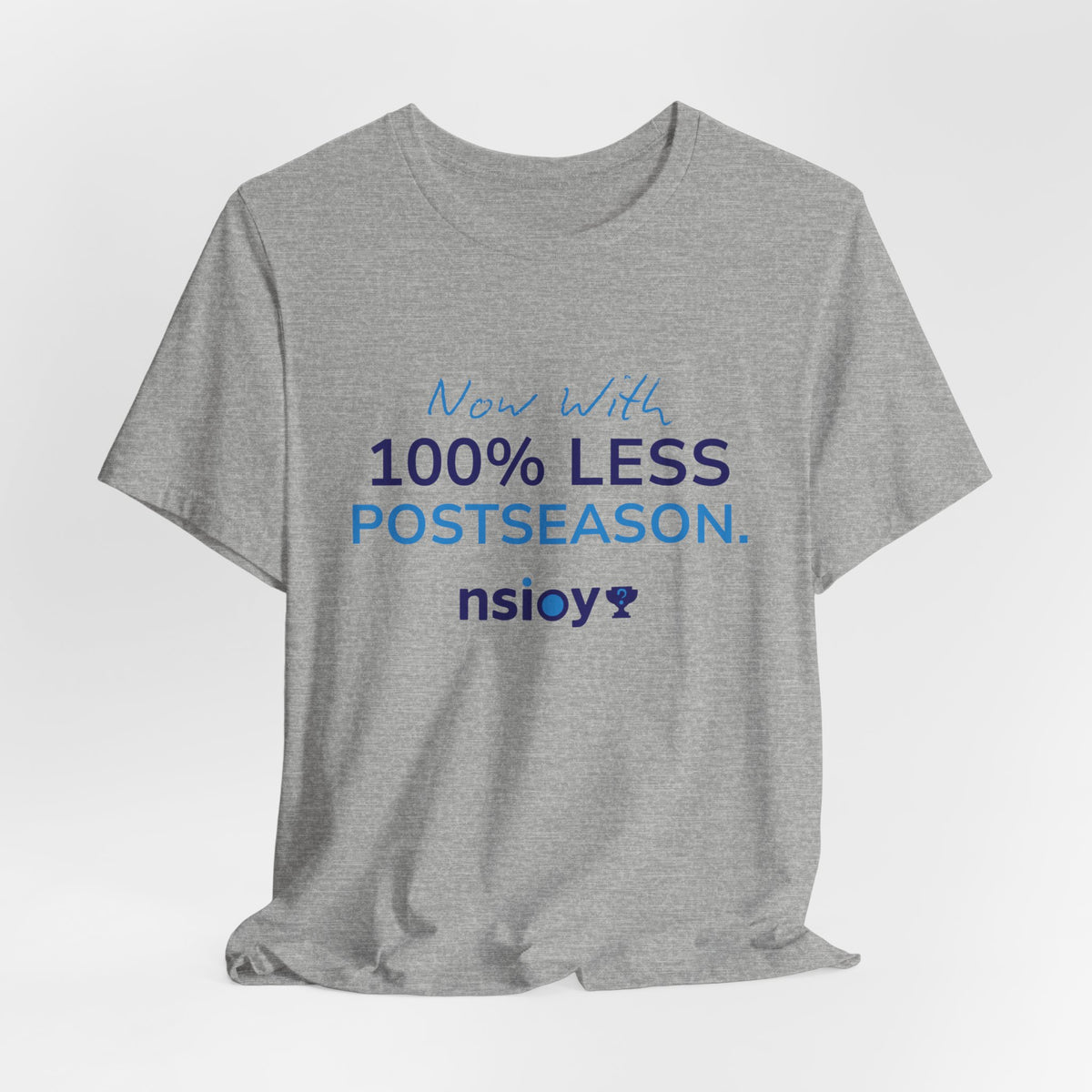 100% Less Postseason T‑Shirt — Funny Sports Fan Tee