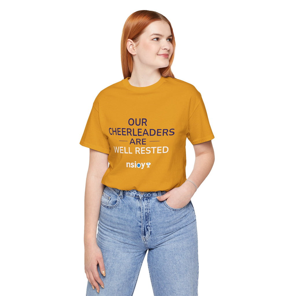 Our Cheerleaders Are Well Rested T-Shirt - Sports Fan T-Shirt