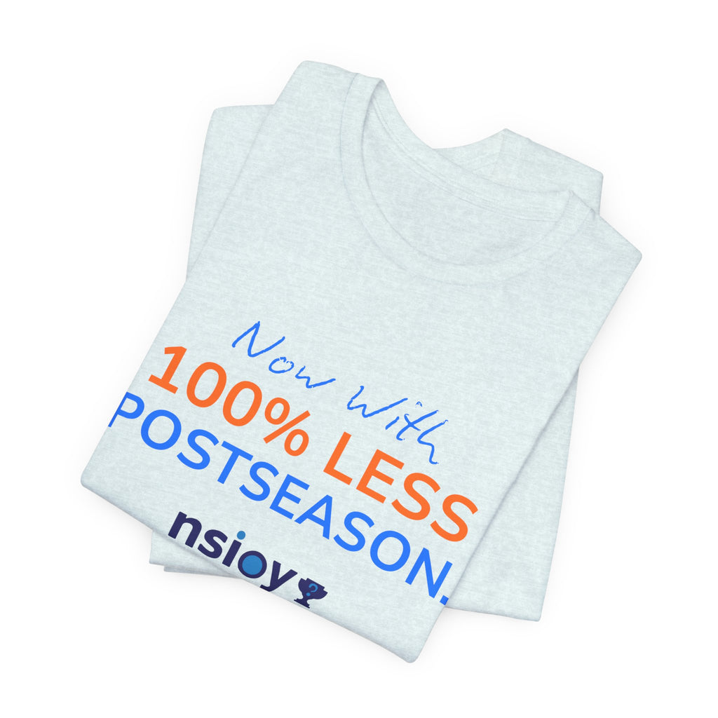 Blue/Orange 100% Less Postseason Tee — Sports Fan Graphic T-Shirt