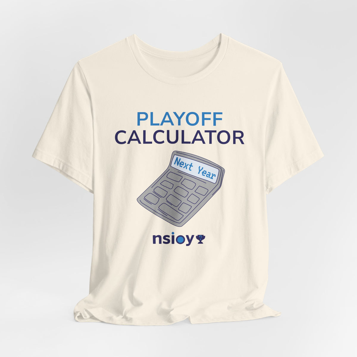 Playoff Calculator T‑Shirt – Sports Fan Tee with 'Next Year' Calculator Graphic