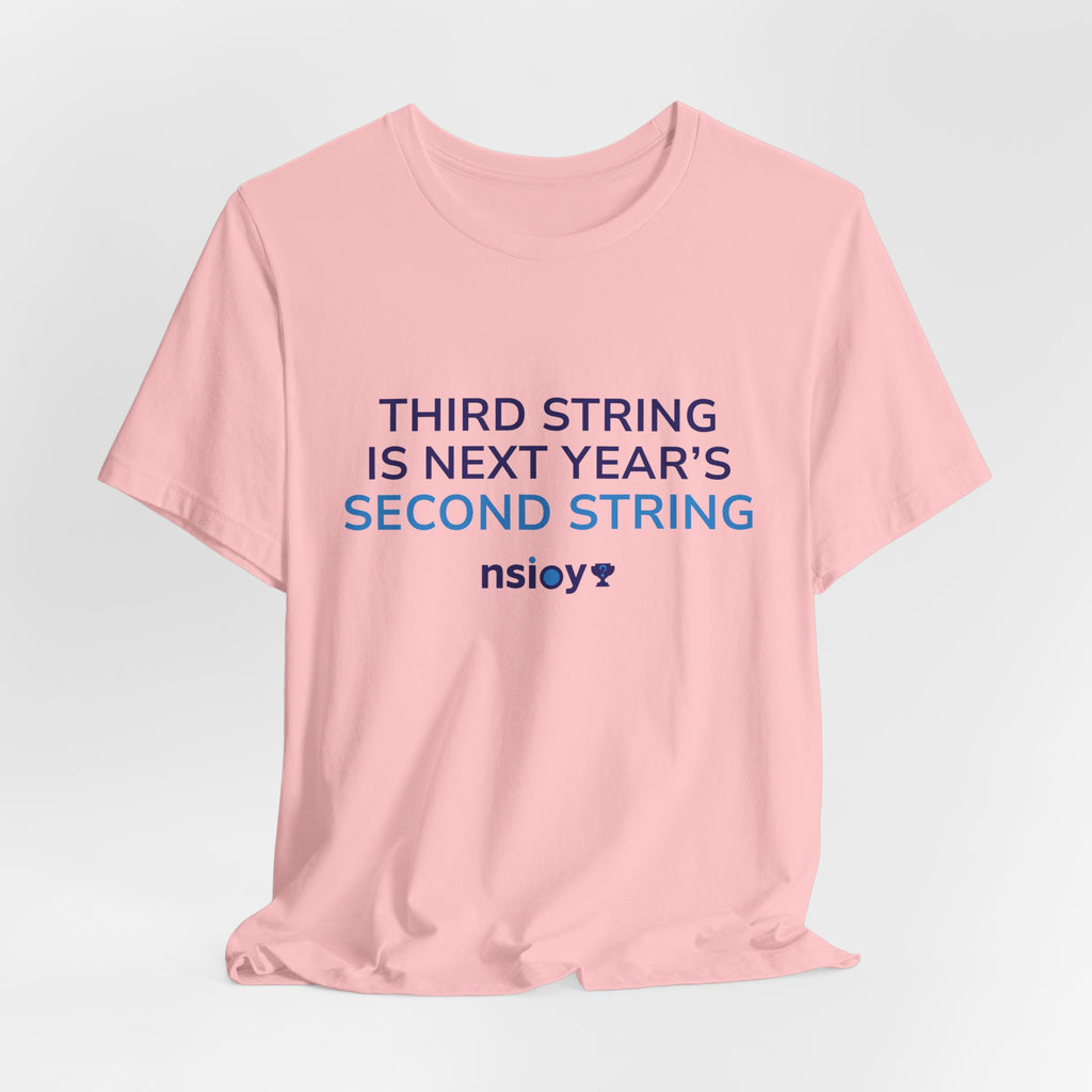 Second String Tee — "Third String is Next Year's Second String" Sports Fan T‑Shirt