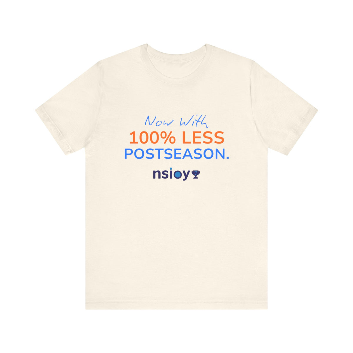 Blue/Orange 100% Less Postseason Tee — Sports Fan Graphic T-Shirt