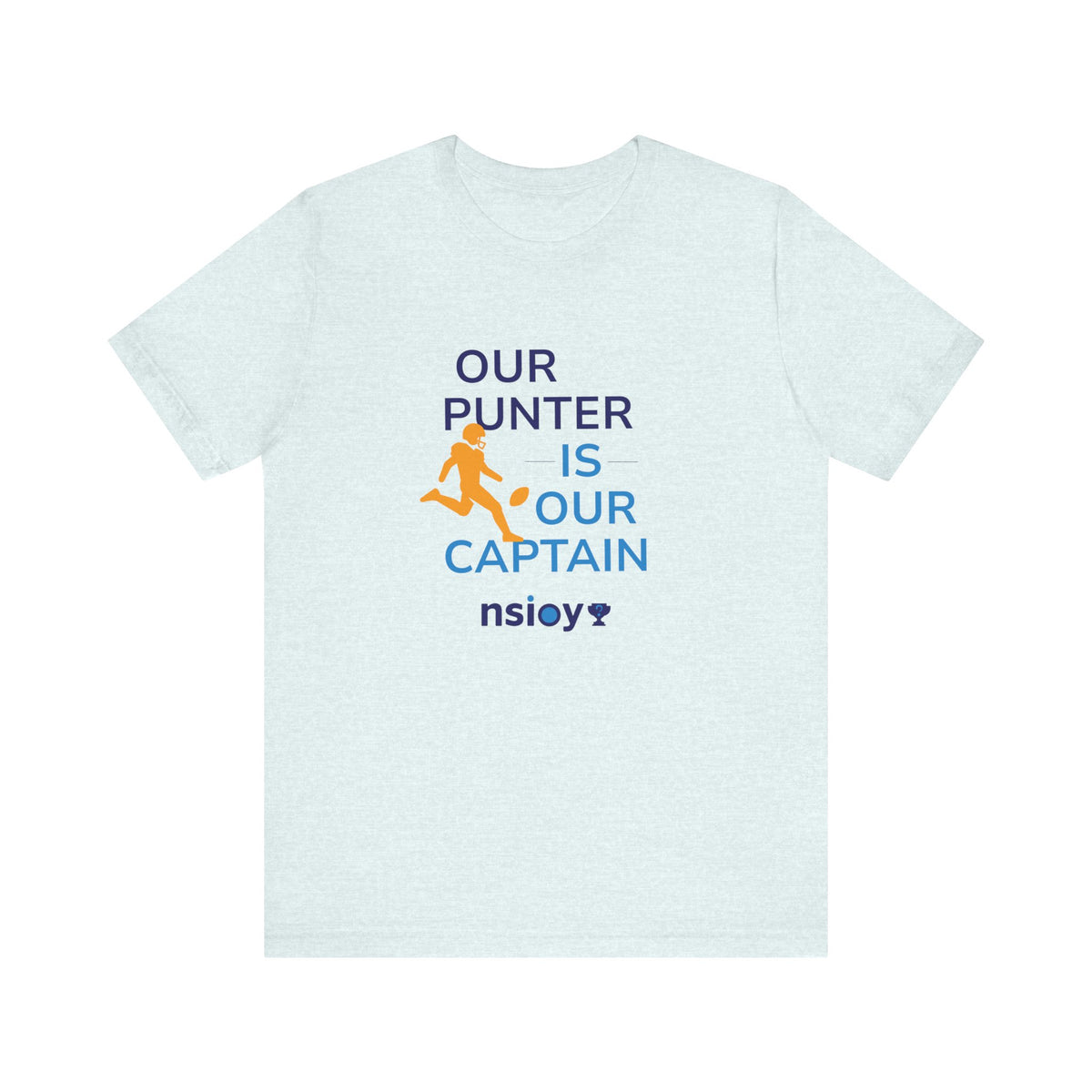 Our Punter Is Our Captain Football T-Shirt — Team Captain Game Day Tee