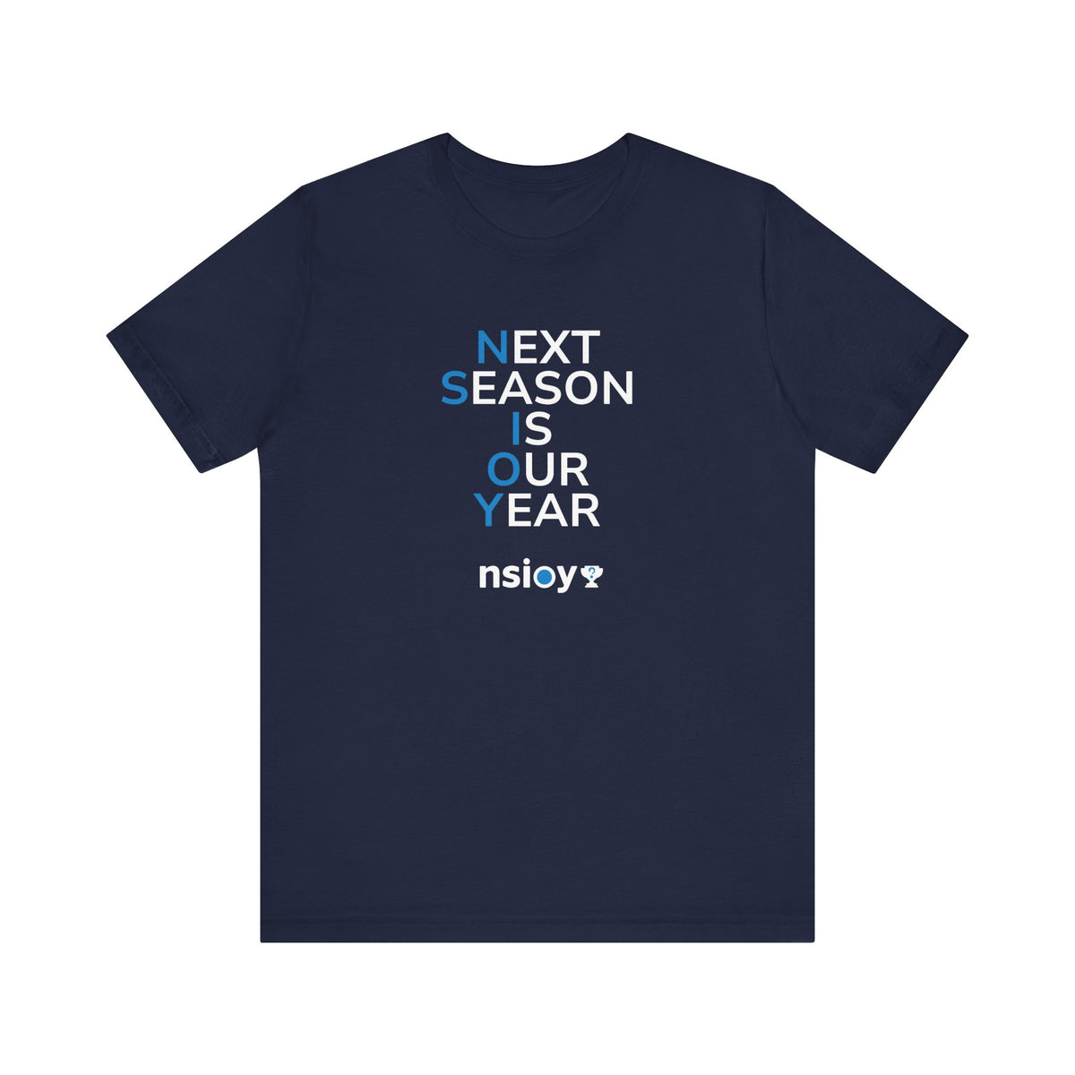 Next Season Is Our Year Tee — Motivational Sports Fan Shirt