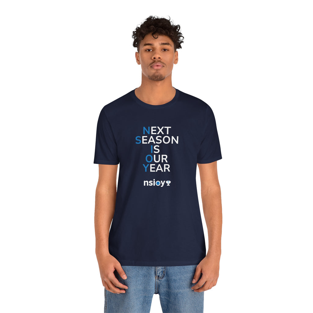 Next Season Is Our Year Tee — Motivational Sports Fan Shirt