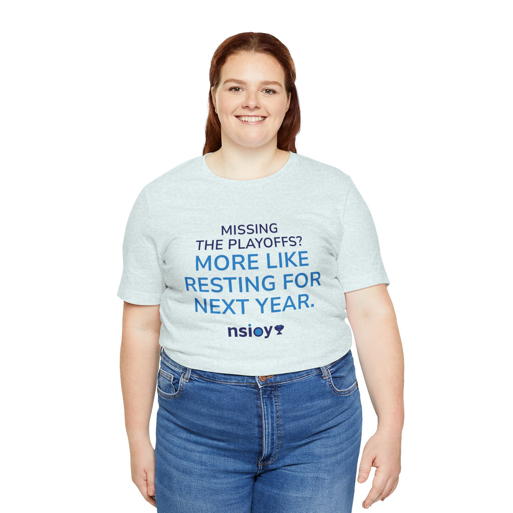 Resting For Next Year Tee — "Missing the Playoffs? More Like Resting for Next Year" Sports Fan T‑Shirt