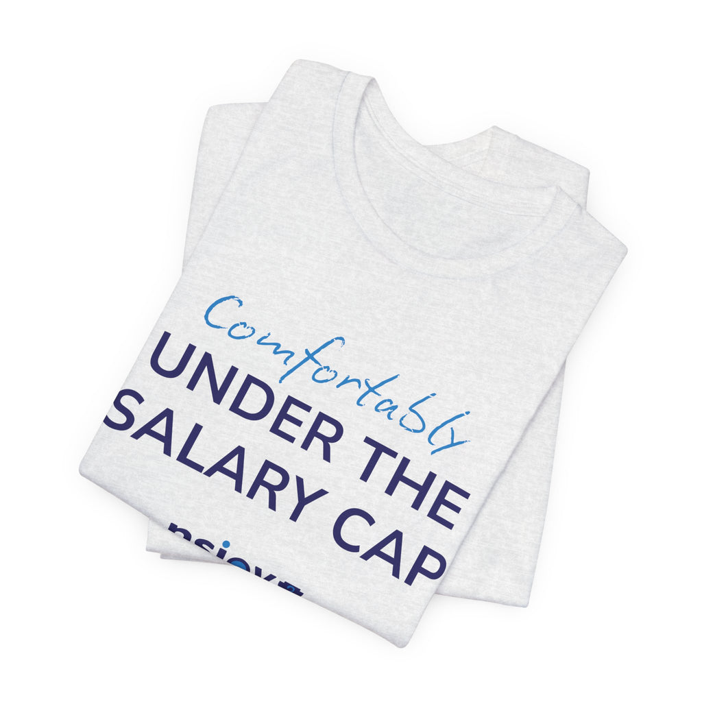 Comfortably Under the Salary Cap T-Shirt - Sports Fan T-Shirt