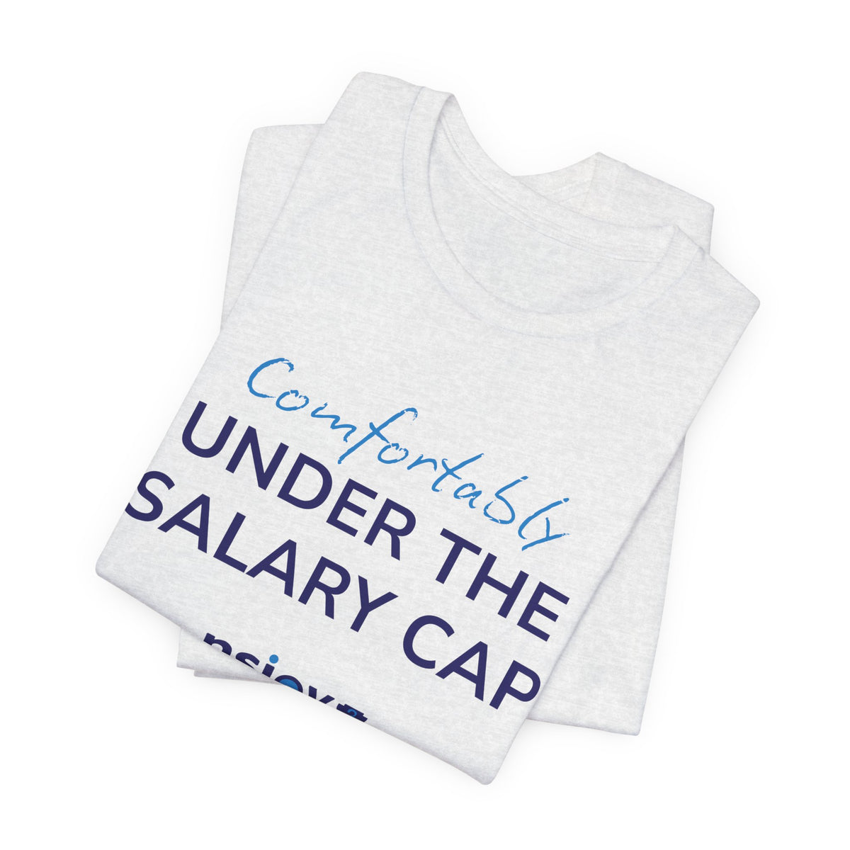 Comfortably Under the Salary Cap T-Shirt - Sports Fan T-Shirt