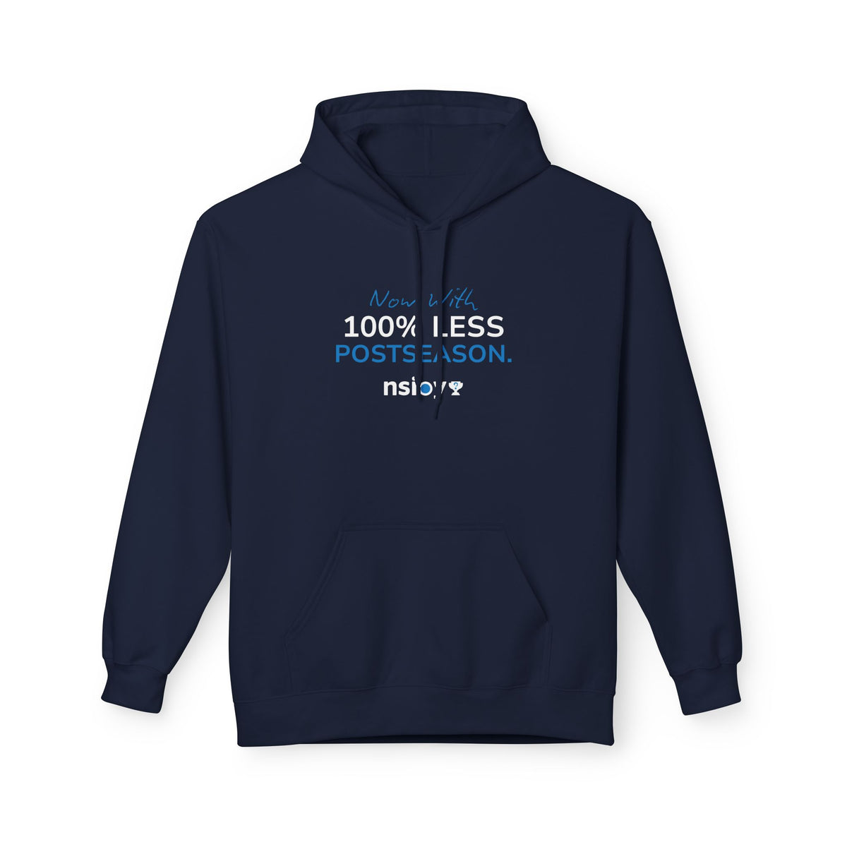 100% Less Postseason Hoodie — Funny Sports Fan Pullover