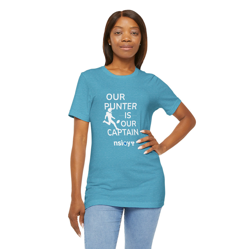 Our Punter Is Our Captain Football T-Shirt — Team Captain Game Day Tee