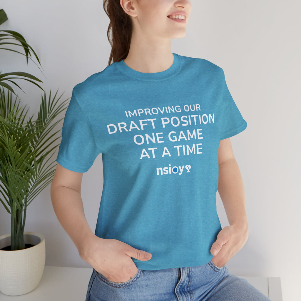 Draft Position Tee — "Improving Our Draft Position One Game at a Time" Sports Fan T‑Shirt